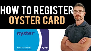 ✅ How To Register Oyster Card Online Full Guide [upl. by Kizzee]