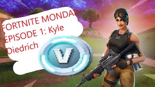 FORTNITE MONDAY EPISODE 1 FT KYLE DIEDRICH [upl. by Alexei]