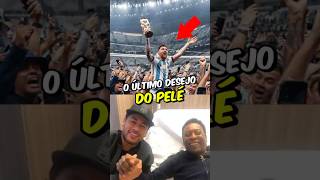 ESSE FOI O ÚLTIMO DESEJO DO PELÉ…🥹 [upl. by Ralston]