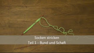 Socken stricken  Teil 1 Bund und Schaft [upl. by Ydnil571]