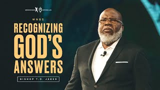 Recognizing Gods Answer  Bishop TD Jakes [upl. by Ellezaj]