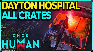 Dayton Hospital All Crates Locations Once Human [upl. by Aehtorod]