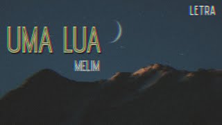 Melim  Uma Lua  LETRA [upl. by Elinad]