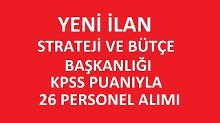 STRATEJİ VE BÜTÇE BAŞKANLIĞI KPSS PUANIYLA 26 PERSONEL ALIMI BAŞVURU ŞARTLARI kpss2024 [upl. by Ttreve]