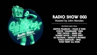 Glitterbox Radio Show 003 w John Morales [upl. by Ahtrim459]