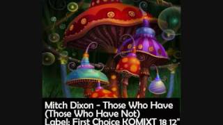 Mitch Dixon  Those Who Have Those Who Have Not  Komix Club Mix [upl. by Kerred318]