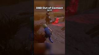 DBD OUT OF CONTEXT 5 dbd dbdmeme [upl. by Notwen]