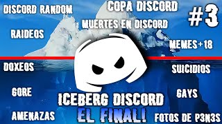 EL FINAL DE DISCORD ICEBERG DE DISCORD  3 [upl. by Mllly908]