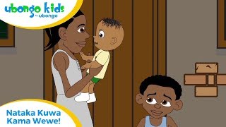 Webisode 58 Nataka Kuwa Kama Wewe  Episode Nzima ya Ubongo Kids  Hadithi za Kiswahili [upl. by Zosima]