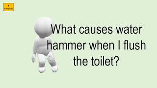 What Causes Water Hammer When I Flush The Toilet [upl. by Aiekram]