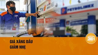 Giá xăng dầu tiếp tục giảm Toàn cảnh 24h [upl. by Afrika142]