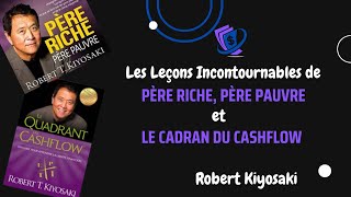 Les Leçons Incontournables de Père Riche Père Pauvre et du Quadrant du Cashflow de Robert Kiyosaki [upl. by Adiazteb729]