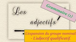 Projet 01 Séquence 02  Grammaire 01  Ladjectif qualificatif 1 AM  2ème génération [upl. by Namia]