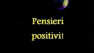 Pensieri positivi [upl. by Nnairrek]