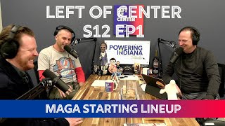 Left of Center Podcast S12 EP1  MAGA Starting Lineup feat Mike Schmuhl [upl. by Forrest658]