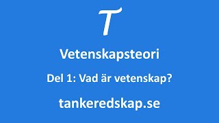 Vetenskapsteori  Del 1  Vad är vetenskap [upl. by Elleined]