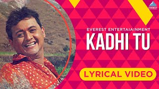 Kadhi Tu Song with Lyrics  Mumbai Pune Mumbai  Superhit Marathi Song  Swapnil Joshi Mukta Barve [upl. by Wolfson]