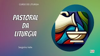 PASTORAL DA LITURGIA [upl. by Weintrob]