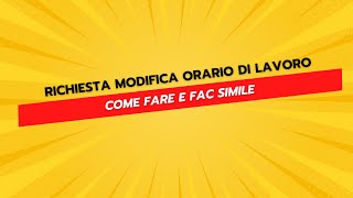 Richiesta Modifica Orario di Lavoro  Come Fare e Fac Simile [upl. by Lisk]