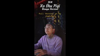 Ko Shu Pigi  JKM ilimnong sinako Full Bisaya Version Tiktok Viral [upl. by Leunas816]