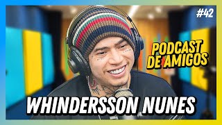 WHINDERSSON NUNES  FALA ORDINÁRIO PODCAST 42 [upl. by Tia]