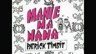 Patrick Timsit  Manie Ma Nana [upl. by Patience424]