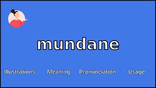 MUNDANE  Meaning and Pronunciation [upl. by Urdna685]