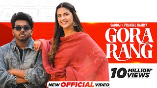 Gora Rang  Sabba  Pranjal Dahiya  Jasmeen Akhtar  Latest Punjabi Songs 2024  New Punjabi Songs [upl. by Manvil616]