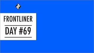 Frontliner Day 69 [upl. by Nonnel]