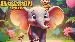 ek mota hathi Jhoom k ChalaHindirhymesNursery rhyme hathi aur uske funny dost❤️🥳 [upl. by Marmion793]