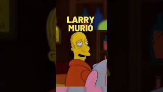 MATARON A LARRY en los SIMPSONS [upl. by Noirad]