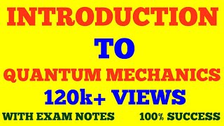 INTRODUCTION TO QUANTUM MECHANICS  QUANTUM MECHANICS  WITH EXAM NOTES [upl. by Elbertine]