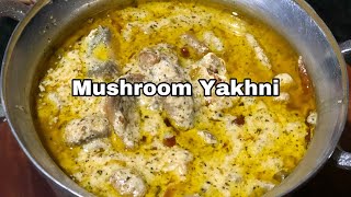 Mushroom Yakhni  Wazwaan Style Hadder Yakhin  مشروم یخنی  Kashmiri Zaika  Kashmiri Wazwaan [upl. by Gil581]