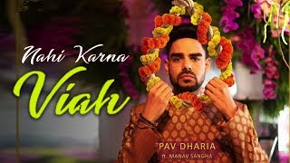 Pav Dharia  Nahi Karna Viah  New Punjabi Song  Latest Punjabi Songs 2019  Punjabi Music  Gabruu [upl. by Arag555]