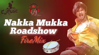 NakkaMukkaRoadshowFire MixDj JsKpZ [upl. by Zerk]