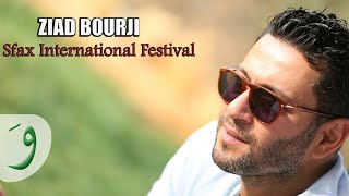 Ziad Bourji  Sfax international festival Tunis tour  زياد برجي  جولة تونس [upl. by Ahsit]