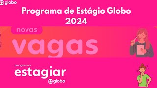 Programa de Estágio Globo 2024 [upl. by Garate840]