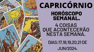 CAPRICÓRNIO HORÓSCOPO SEMANAL 4 REVELAÇÕES PARA ESTA SEMANA DIAS 1718192021 DE JUNHO DE 2024 [upl. by Lednew]