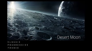 Desert Moon  2024 September Classic Progressive Trance Mix [upl. by Krahling]