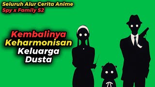 ALUR CERITA ANIME SPY X FAMILY S2 TAPI DIRANGKUM WIBU MILITAN [upl. by Ardnod]