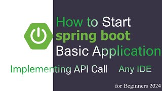 Start Basic Spring boot application in any IDE  API Call [upl. by Odnomar]