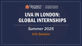 INFO SESSION UVA in London Global Internships Summer 2025 [upl. by Berhley720]