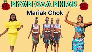 NYAN CAA NHIAR  MARIAK CHOK  DINKA SONG 2024 southsudanesemusic dinkasongs southsudanmusic [upl. by Gabriella212]