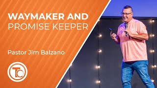 Waymaker and Promise Keeper  Pastor Jim Balzano  July 7 2024 [upl. by Ralf]