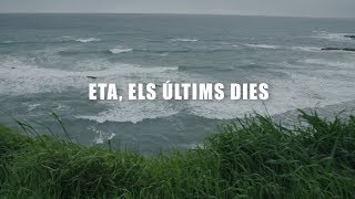 ETA els últims dies [upl. by Sarine764]