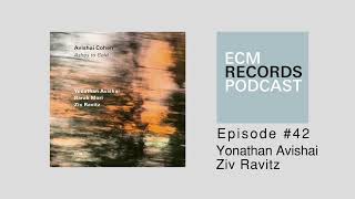 ECM Podcast Episode 42  Ziv Ravitz and Yonathan Avishai [upl. by Tomaso]