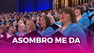 Asombro me da  Coro del Tabernáculo [upl. by Kleinstein]