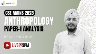 Anthropology PAPER1 Analysis  CSE Mains 2023  LevelUp IAS [upl. by Anattar]