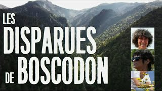 LES DISPARUES DE BOSCODON  MYSTÈRE EN HAUTESALPES DMKMY [upl. by Hughett581]