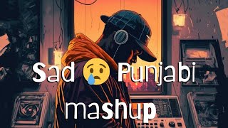 Punjabi sad lofi mashup 2023😭  Punjabi song one hour😢😢  slowed amp reverb🎧  rock Ashu lofi [upl. by Nit]